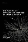 Cover of The Politics of Investment Treaties in Latin America