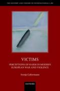Cover of Victims: Perceptions of Harm in Modern European War and Violence
