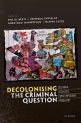 Cover of Decolonising the Criminal Question: Colonial Legacies, Contemporary Problems