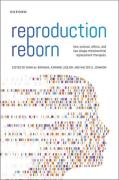 Cover of Reproduction Reborn: How Science, Ethics, and Law Shape Mitochondrial Replacement Therapies