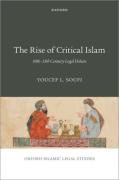 Cover of The Rise of Critical Islam: 10th-13th Century Legal Debate