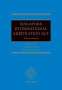 Cover of The Singapore International Arbitration Act: A Commentary