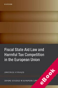 Cover of Fiscal State Aid Law and Harmful Tax Competition in the European Union (eBook)
