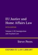 Cover of EU Justice and Home Affairs Law Volume 1: EU Immigration and Asylum Law