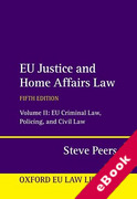 Cover of EU Justice and Home Affairs Law Volume 2: EU Criminal Law, Policing, and Civil Law (eBook)