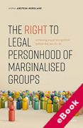 Cover of The Right to Legal Personhood of Marginalised Groups: Achieving Equal Recognition Before the Law for All (eBook)