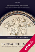 Cover of By Peaceful Means: International Adjudication and Arbitration - Essays in Honour of David D. Caron (eBook)