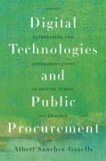 Cover of Digital Technologies and Public Procurement: Gatekeeping and Experimentation in Digital Public Governance