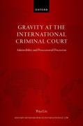 Cover of Gravity at the International Criminal Court: Admissibility and Prosecutorial Discretion
