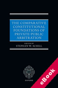 Cover of The Comparative Constitutional Foundations of Private-Public Arbitration (eBook)