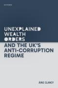 Cover of Unexplained Wealth Orders and the UK's Anti-Corruption Regime