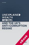 Cover of Unexplained Wealth Orders and the UK's Anti-Corruption Regime (eBook)