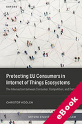 Cover of Protecting EU Consumers in Internet of Things Ecosystems: The Intersection between Consumer, Competition, and Data (eBook)