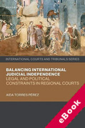 Cover of Balancing International Judicial Independence: Legal and Political Constraints in Regional Courts (eBook)