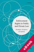 Cover of Enforcement Rights in Public and Private Law: Paradigms, Exceptions and Hybrids (eBook)
