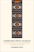 Cover of A Relational Theory of Justice: African Economic, Political, and Legal Philosophy in and Beyond the Continent
