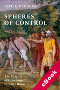 Cover of Spheres of Control: The Origins of Government in Early Rome (eBook)