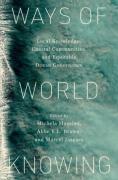 Cover of Ways of World Knowing: Local Knowledge, Coastal Communities, and Equitable Ocean Governance