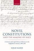 Cover of Novel Constitutions and the Making of Race: A Literary and Legal History of Slavery in the Anglophone Atlantic, 1688-1818