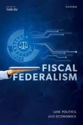 Cover of Fiscal Federalism: Law, Politics, and Economics (Hardback)