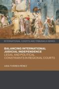 Cover of Balancing International Judicial Independence: Legal and Political Constraints in Regional Courts