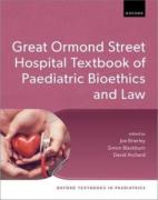 Cover of The Great Ormond Street Hospital Textbook of Paediatric Bioethics and Law