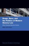 Cover of Drugs, Race, and the Politics of Modern Slavery Law: When Enemies Become Victims