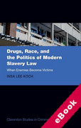 Cover of Drugs, Race, and the Politics of Modern Slavery Law: When Enemies Become Victims (eBook)