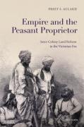 Cover of Empire and the Peasant ProprietorL Inter-Colony Land Reform in the Victorian Era