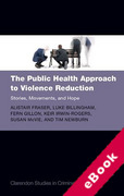 Cover of The Public Health Approach to Violence Reduction: Stories, Movements, and Hope (eBook)