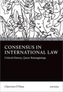 Cover of Consensus in International Law Critical History, Queer Reimaginings