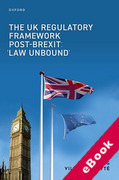 Cover of The UK Regulatory Framework Post-Brexit: 'Law Unbound' (eBook)