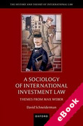 Cover of A Sociology of International Investment Law: Themes from Max Weber (eBook)