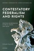 Cover of Contestatory Federalism and Rights: Resisting Incorporation in the US, Canada and the EU