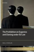 Cover of The Prohibition on Eugenics and Cloning Under EU Law