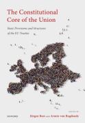 Cover of The Constitutional Core of the Union: Basic Provisions and Structures of the EU Treaties