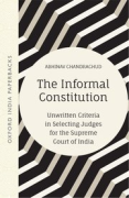 Cover of The Informal Constitution: Unwritten Criteria in Selecting Judges for the Supreme Court of India