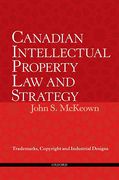 Cover of Canadian Intellectual Property Law and Strategy: Trademarks, Copyright and Industrial Designs