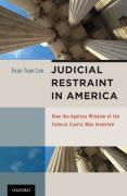 Cover of Judicial Restraint in America: How the Ageless Wisdom of the Federal Courts was Invented