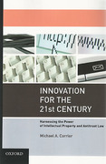 Cover of Innovation for the 21st Century: Harnessing the Power of Intellectual Property and Antitrust Law