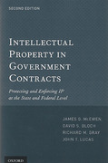 Cover of Intellectual Property in Government Contracts: Protecting and Enforcing IP at the State and Federal Level