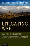 Cover of Litigating War: Mass Civil Injury and the Eritrea-Ethiopia Claims Commission