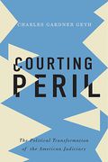 Cover of Courting Peril: The Political Transformation of the American Judiciary