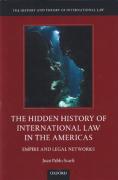 Cover of The Hidden History of International Law in the Americas: Empire and Legal Networks