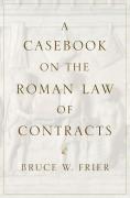 Cover of A Casebook on the Roman Law of Contracts