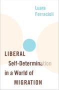 Cover of Liberal Self-Determination in a World of Migration