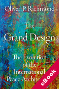 Cover of The Grand Design: The Evolution of the International Peace Architecture (eBook)