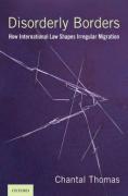 Cover of Disorderly Borders: How International Law Shapes Irregular Migration