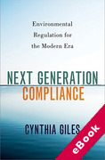 Cover of Next Generation Compliance: Environmental Regulation for the Modern Era (eBook)