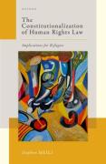 Cover of The Constitutionalization of Human Rights Law: Implications for Refugees